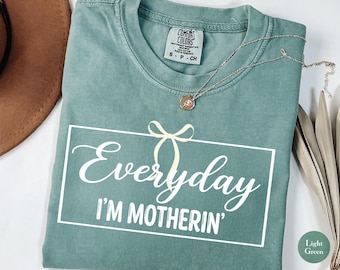 Camiseta Comfort Colors® Everyday I'm Motherin, Camiseta divertida para mamás, Camiseta de maternidad, Camiseta de la vida de mamá, Camiseta del Día de la Madre, Regalo para mamá