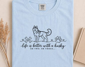 Comfort Colors Life Is Better With A Husky Shirt, Minimalist Husky Line Art Tee, Funny Husky Mom Tshirt, Cute Dog Lover Gift