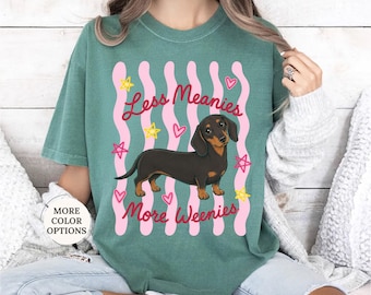 Less Meanies More Weenies Comfort Colors® Shirt, Cute Dachshund Graphic Tee, Wiener Dog Mom T-Shirt, Funny Dog Lover Gift