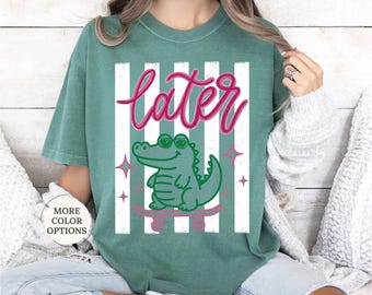 Later Gator Shirt, Comfort Colors® Last Day of Schoool Shirt, Cute Alligator Tee, Teacher Team Shirt, See You Later Alligator Shirt