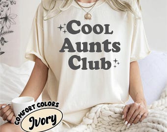 Comfort Colors® Cool Aunts Club Shirt, Funny Aunt Shirt, Auntie Tee, Gift for Aunt, Cool Aunt Shirt, Family Matching Shirt, Aunt Gift Idea