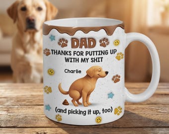 2D Custom Dog Dad Mug, Personalized Fathers Day Birthday Gifts for Dog Lovers, Thanks for Putting Up Mugs for Pet Lovers, Funny Dog Dad Mug