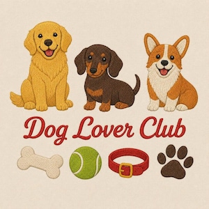 May include: An embroidered design featuring a golden retriever, a dachshund, and a corgi above the red text Dog Lover Club. Below the text are a white bone, a green tennis ball, a red collar with a gold buckle, and a brown paw print icon.