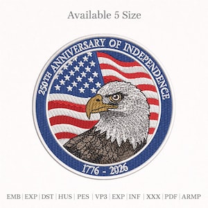 Puede incluir: Parche bordado circular con un águila calva americana y la bandera estadounidense. El texto "250th Anniversary of Independence 1776-2026" está en el borde. Disponible en 5 tamaños. El parche es azul, rojo, blanco y marrón.