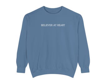 Believer At Heart Unisex Comfort Colors® Garment-Dyed Quote Sweatshirt