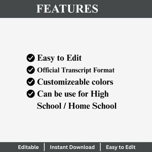 May include: A graphic with the word "FEATURES" at the top. Below, bullet points list features: "Easy to Edit," "Official Transcript Format," "Customisable colours," and "Can be use for High School / Home School."
