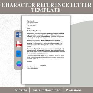 May include: A white character reference letter template with the title "CHARACTER REFERENCE LETTER TEMPLATE" at the top. The document includes placeholders for the applicant's information and a section for the recommender's details. The bottom of the image says "Editable | Instant Download | 2 versions".