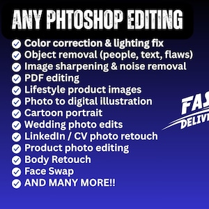 May include: A blue graphic with white text that reads "ANY PHOTOSHOP EDITING." Services include color correction, object removal, image sharpening, PDF editing, and more. The words "FAST DELIVERY" are also displayed.