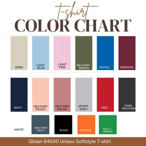 May include: Color chart for Gildan 64000 Unisex Softstyle T-shirts. The chart displays a variety of colors, including sand, light blue, light pink, military green, royal, maroon, navy, heather peach, heather mauve, sport grey, red, dark heather, white, heather navy, black, orange, and kelly green.