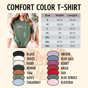 Puede incluir: Una camiseta Comfort Color en varios colores, con una tabla de tallas que muestra anchos de 46,35 cm a 75,57 cm y largos de 67,62 cm a 85,09 cm. Los colores incluyen negro, blanco, marfil, pimienta, &ntilde;ame, musgo y chambray.