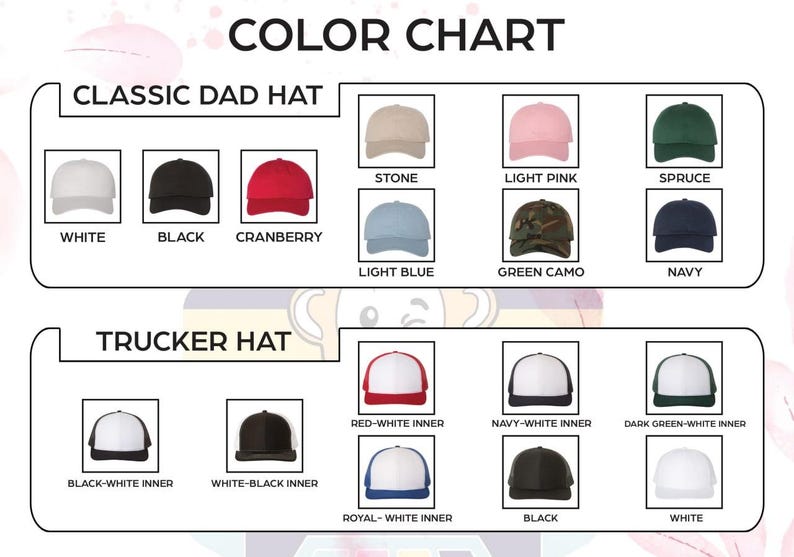May include: Color chart displaying various Classic Dad Hats and Trucker Hats. The hats come in a variety of colors, including white, black, red, blue, green, and pink. The text "COLOR CHART" is at the top of the image.