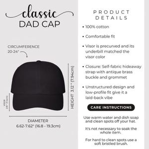 May include: Black classic dad cap with a precurved visor. The hat's circumference is 20-24 inches, with a diameter of 6.62-7.62 inches and a height of 3.12 inches. Made of 100% cotton with an unstructured design and brass buckle.