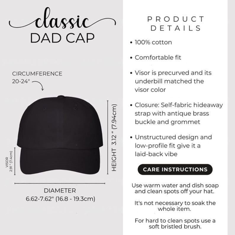 May include: Black classic dad cap with a precurved visor. The hat's circumference is 20-24 inches, with a diameter of 6.62-7.62 inches and a height of 3.12 inches. Made of 100% cotton with an unstructured design and brass buckle.