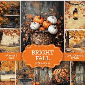 May include: A digital collection of junk journal pages titled BRIGHT FALL, size 8.5 x 11 inches, featuring 94 pages in PNG format. The imagery includes pumpkins in a wicker basket, autumn landscapes, fountains, lanterns, and wooden doors.