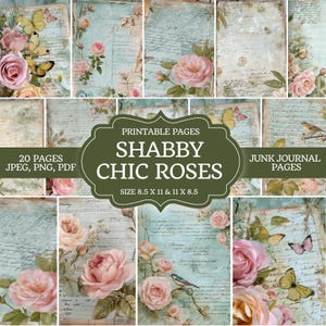 May include: A collection of printable Shabby Chic Roses junk journal pages. The pages feature roses, butterflies, and script on a vintage-style background. The text on the image says "Printable Pages Shabby Chic Roses" and "Size 8.5 x 11 & 11 x 8.5".