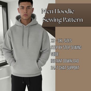 May include: A light grey hooded sweatshirt with a front kangaroo pocket and matching drawstrings. Text on the right reads: Men Hoodie Sewing Pattern, XS - 3XL SIZES, STEP BY STEP SEWING GUIDE, INSTANT DOWNLOAD, 24/7 CHAT SUPPORT.