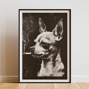 May include: Black and white framed art print featuring a dog with a cigarette in its mouth. The dog is a Chihuahua, with large ears and a serious expression. Smoke rises from the cigarette, adding a touch of humor to the portrait.