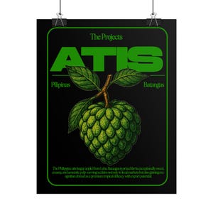 May include: A black poster with green text and a green illustration of an atis fruit. The text reads "The Projects ATIS Pilipinas Batangas". The description below the illustration states the atis is prized for its sweet, creamy, and aromatic pulp.