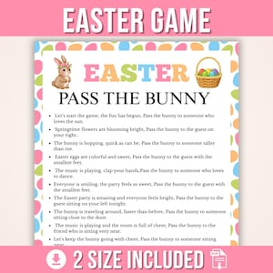 May include: A colorful Easter game printable with the text "Easter Game" and "Pass the Bunny". The design includes a bunny with a flower crown, a basket of eggs, and a border of pastel-colored polka dots. Includes 2 sizes.