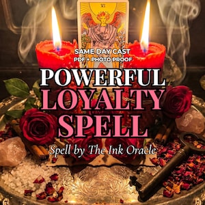 May include: An image featuring a tarot card, two lit red candles, and roses. The text reads "POWERFUL LOYALTY SPELL" and "Spell by The Ink Oracle". A key, crystals, and cinnamon sticks are also visible.