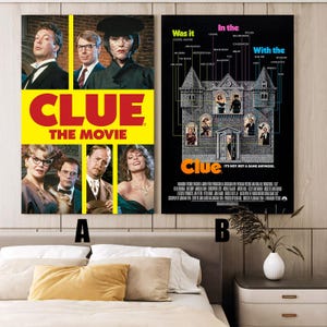 May include: Two movie posters from the film "Clue" are displayed. The first poster features the film's title in large red and yellow letters, with images of the cast. The second poster is black with a drawing of a mansion and the film's title.