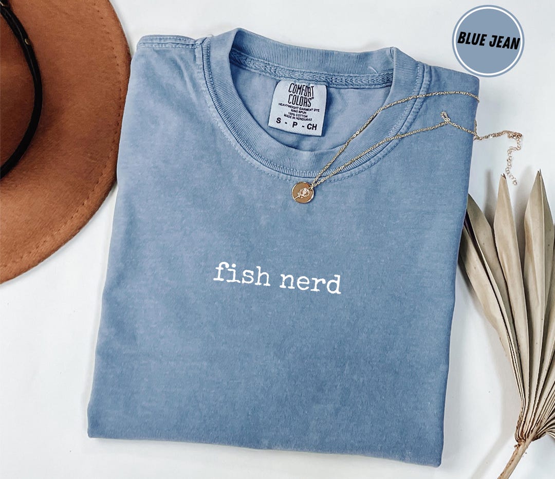 Comfort Colors® Fish Nerd Shirt, Aquarium Keeper Gift, Fishing ...