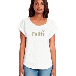Women's t-shirt Inspiring t shirt tshirts with sayings Faith t-shirt Women's tee Gifts for Her Best Friend tee Inspirational tee White Dolman