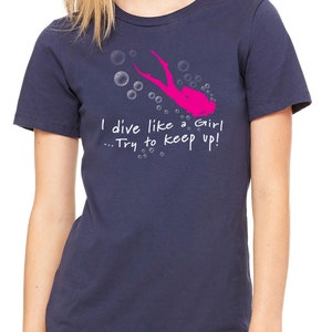 Women's Funny Scuba Diving T-Shirt/I Dive Like A Girl/Scuba Diver/Women scuba diver gift/Women's scuba gift Navy SHort Sleeve