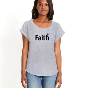 Women's t-shirt Inspiring t shirt tshirts with sayings Faith t-shirt Women's tee Gifts for Her Best Friend tee Inspirational tee Gray Dolman