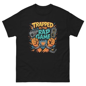 Trapped In The Rap Game Gangsta Rap Hip Hop Streetwear T-Shirt