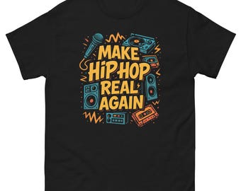 Camiseta "Make Hip Hop Real Again", estilo urbano de rap gangsta
