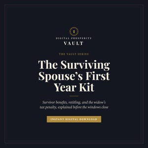 May include: A dark navy digital graphic with gold text reading Digital Prosperity Vault, The Vault Series, The Surviving Spouse's First Year Kit, Survivor benefits, retitling, and the widow's tax penalty, explained before the windows close, Instant Digital Download.