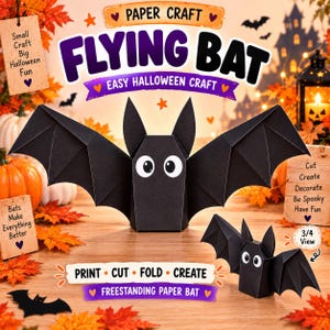May include: A black paper craft flying bat with white eyes, featuring text that reads Paper Craft Flying Bat, Easy Halloween Craft, Print Cut Fold Create, Freestanding Paper Bat, Small Craft Big Halloween Fun, and Cut Create Decorate Be Spooky Have Fun.