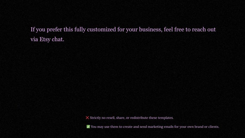 May include: Black background with pink text stating, "If you prefer this fully customized for your business, feel free to reach out via Etsy chat." Below, a red "X" and green checkmark with text regarding template usage.