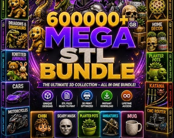 May include: A digital promotional graphic for a 600,000+ GB Mega STL Bundle of 3D printable files. The image features various 3D model previews including animals, dragons, skulls, planters, vehicles, and a mug, with text labels for each category.