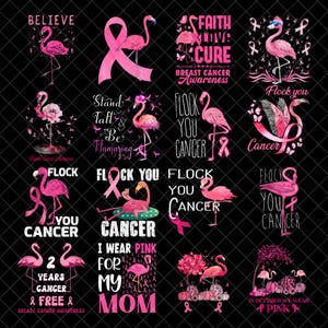 May include: A collection of pink flamingo designs with text related to breast cancer awareness. The designs include flamingos, pink ribbons, and phrases like "Believe," "Flock You Cancer," and "I Wear Pink for My Mom."