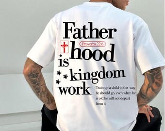 Christian PNG, Fatherhood Is Kingdom Work SVG, Proverbs 22:6 PNG, Faith Based, Fathers Day png, Christian Streetwear, Trending Christian Png
