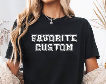 Favorite Custom T-Shirt, Custom Shirt, Moms Favorite Shirt, Favorite Child Shirt, Dads Favorite Shirt, Family Reunion Shirts, Sibling Shirts