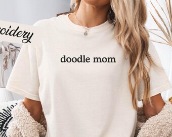 Embroidered Comfort Colors®Doodle Mom Shirt,Aussiedoodle Bernedoodle Gift,New Dog Mom Tee,Mothers Day Present for Poodle or Retriever Lover