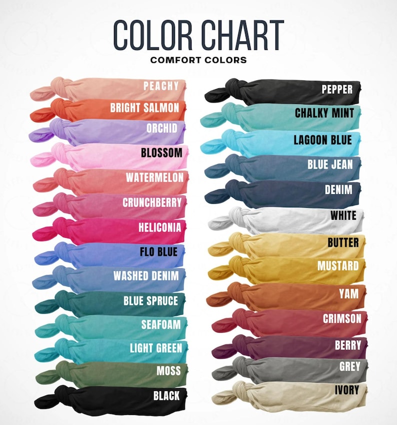 May include: A color chart displaying a variety of comfort colors. The chart includes swatches of various hues, such as Peachy, Bright Salmon, Orchid, Blossom, Watermelon, Crunchberry, Heliconia, Flo Blue, Washed Denim, Blue Spruce, Seafoam, Light Green, Moss, and Black.
