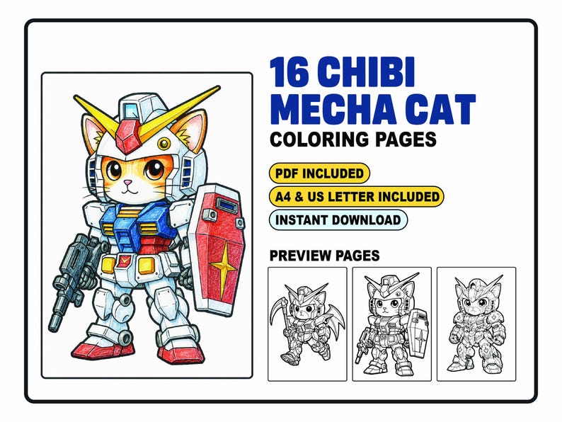 May include: A digital collection of 16 Chibi Mecha Cat coloring pages featuring a cat in a white, blue, and red robot suit with a yellow V-fin. The text reads 16 CHIBI MECHA CAT COLORING PAGES, PDF INCLUDED, A4 & US LETTER INCLUDED, INSTANT DOWNLOAD, PREVIEW PAGES.