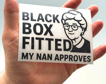 Funny Car Sticker ‘Black Box Fitted My Nan Approves’ - Vinyl Decal for New Drivers
