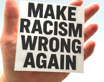 Make Racism Wrong Again vinylsticker - quote antiracisme sticker voor auto, laptop en fles