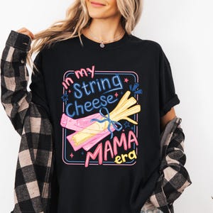 In My String Cheese Mama Comfort Colors Tee: Funny Motherhood Life Shirt