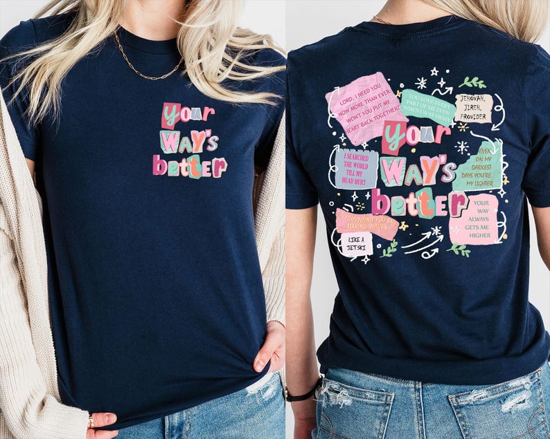 May include: Navy blue t-shirt with the text "Your Way's Better" in colorful bubble letters on the front and back. The back of the shirt features additional text and graphics in a similar style.