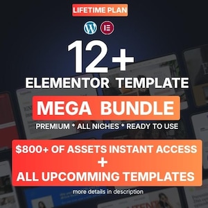 Peut inclure: Publicité pour un méga pack de modèles Elementor. L'image présente le texte "12+ Elementor Template" et "Mega Bundle" en grandes lettres blanches. Du texte supplémentaire comprend "Premium * All Niches * Ready to Use" et "800$+ d'actifs Accès instantané + Tous les modèles à venir."