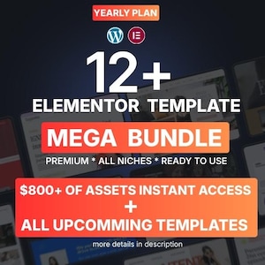 May include: A promotional image for Elementor templates. The image features the text "12+ ELEMENTOR TEMPLATE MEGA BUNDLE" in white, with orange accents. Additional text includes "PREMIUM * ALL NICHES * READY TO USE" and "$800+ OF ASSETS INSTANT ACCESS + ALL UPCOMING TEMPLATES".