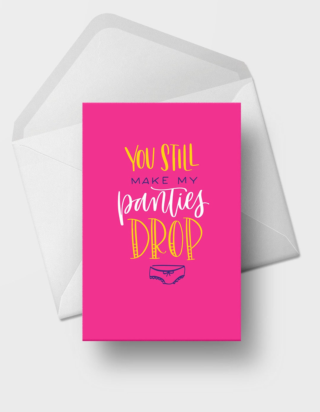 You Still Make My Panties Drop 5x7 Funny Naughty Love Etsy