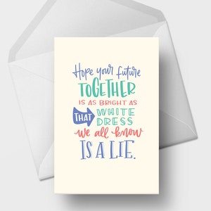 White Dress is a Lie - 5x7 Funny Wedding Engagement Marriage Greeting Card