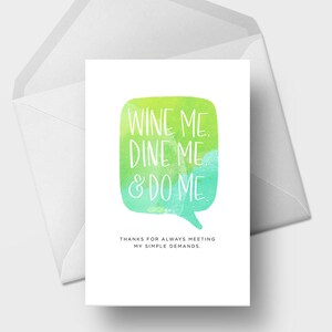 Wine Me Dine Me Do Me - 5x7 Funny Love, Romance, Relationship, Marriage, Anniversary Greeting Card